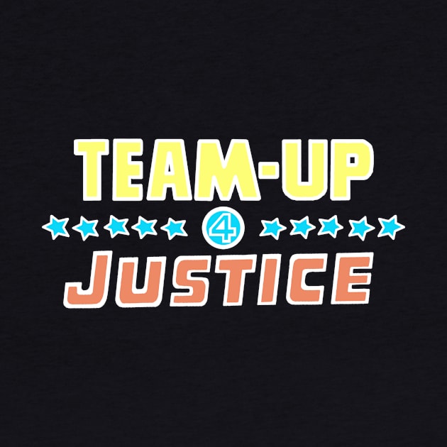 Team-Up 4 Justice by AstronautInk